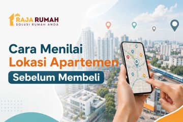 Cara Menilai Lokasi Apartemen Sebelum Membeli