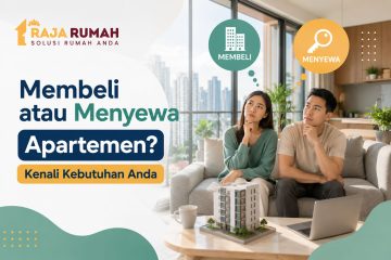 Beli atau Sewa Apartemen? Kenali Kebutuhan Anda