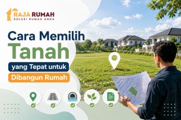 Cara Memilih Tanah untuk Dibangun Rumah