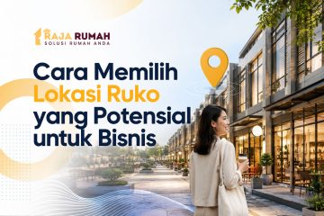Cara Memilih Lokasi Ruko Potensial untuk Bisnis