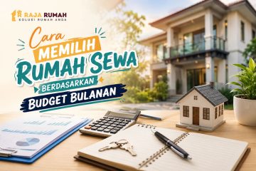 Cara Memilih Rumah Sewa Sesuai Budget Bulanan
