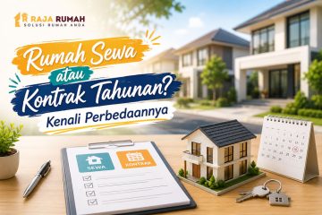 Rumah Sewa atau Kontrak Tahunan? Ini Bedanya