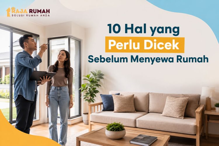 10 Hal yang Perlu Dicek Sebelum Menyewa Rumah