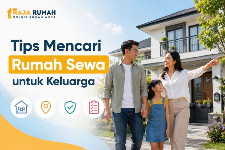 Tips Mencari Rumah Sewa yang Nyaman untuk Keluarga